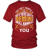 A Gemini Will Handle You ***Limited Shirts***