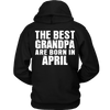 Limited Edition ***Best Grandpa Born In April*** Shirts & Hoodies