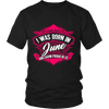 Limited Edition Proud To Be Born In June Shirts