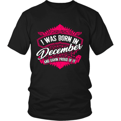 Limited Edition Proud To Be Born In December Shirts