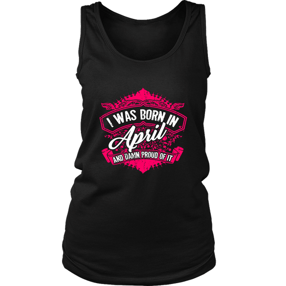 Limited Edition Proud To Be Born In April Shirts