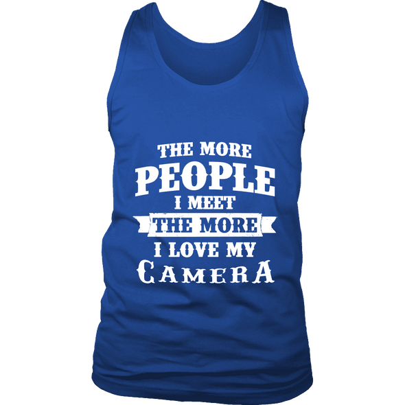 The More People I  Meet The More I Love My Camera Shirts, Hoodie&Tank