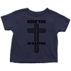 Keep The Cross In Easter - Limited Edition Toddler Shirts