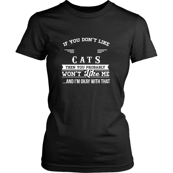 If You Don't Like Cats Then You Won't Like Me Shirts, Hoodie & Tank