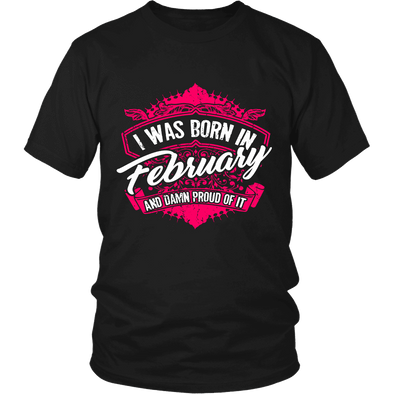 Limited Edition Proud To Be Born In February Shirts