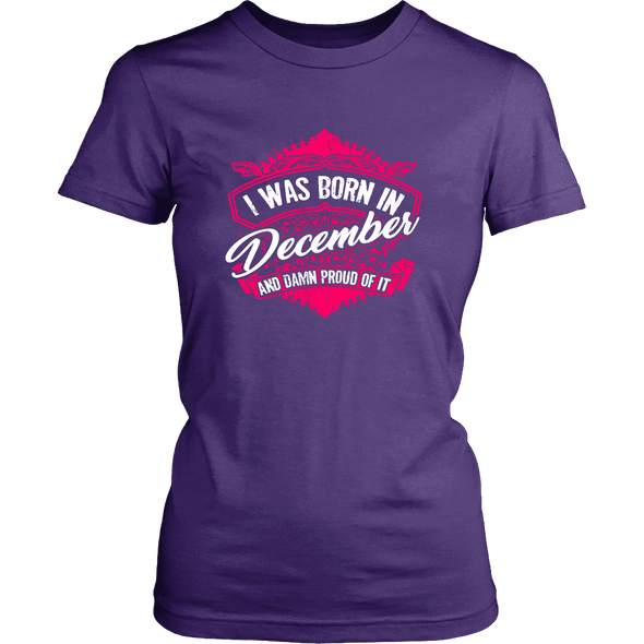 Limited Edition Proud To Be Born In December Shirts