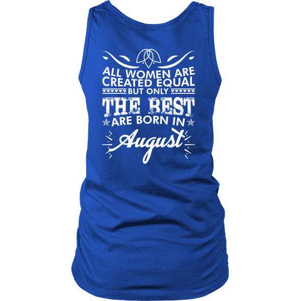 Limited Edition **Best Women Are Born In August** Shirts