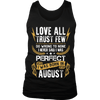 **Limited Edition** Love All Trust Few August Born Shirts