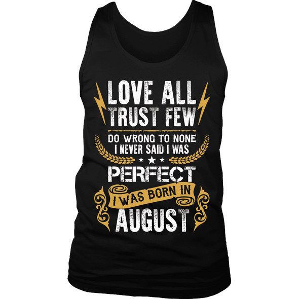 **Limited Edition** Love All Trust Few August Born Shirts