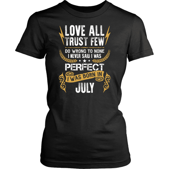 **Limited Edition** Love All Trust Few July Born Shirts