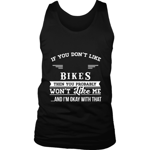 If You Don't Like Bikes Then You Won't Like Me Shirt, Hoodie & Tank