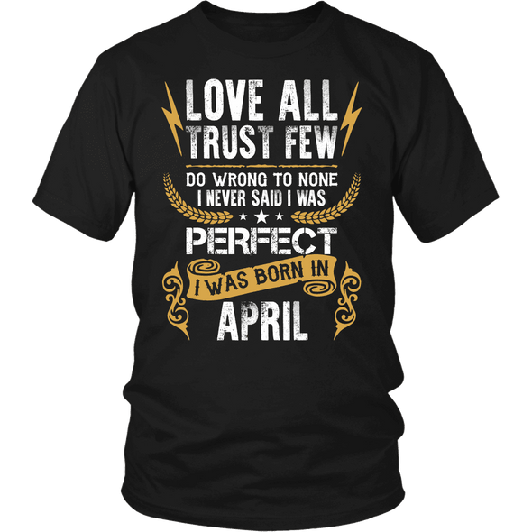 **Limited Edition** Love All Trust Few April Born Shirts