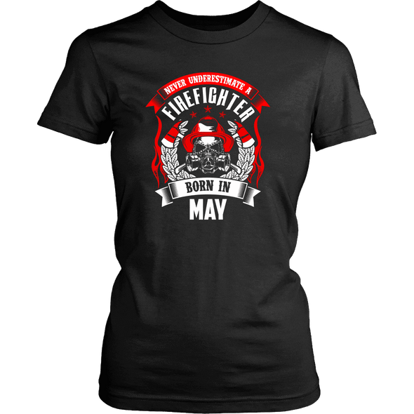 Never Underestimate May Born Firefighter Shirt, Hoodie & Tank