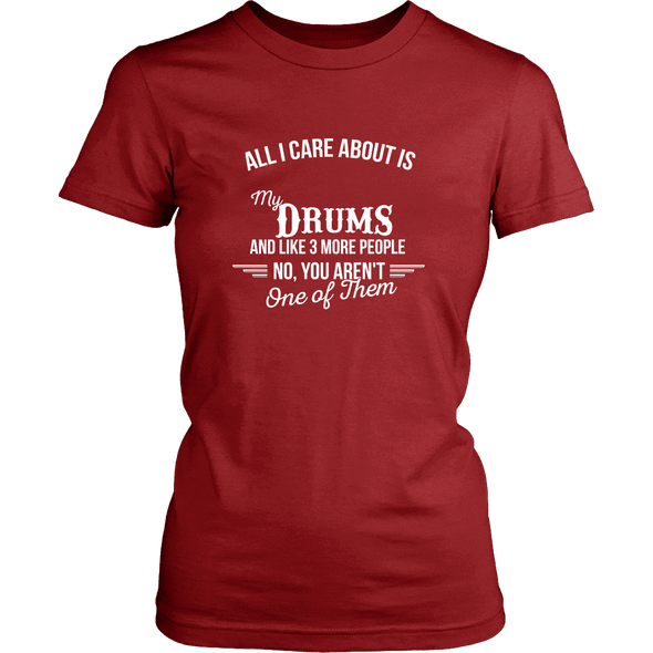 All I Care About Is My Drum - Limited Edition Shirts, Hoodie &Tank