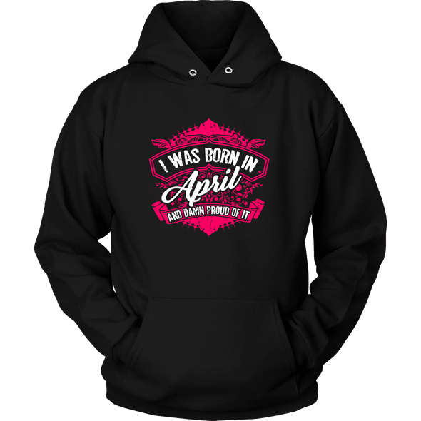 Limited Edition Proud To Be Born In April Shirts