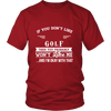 If You Don't Like Golf Then You Won't Like Me T-Shirt, Hoodie & Tank