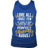 **Limited Edition** Love All Trust Few August Born Shirts