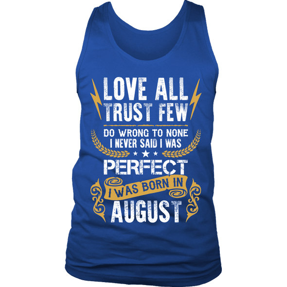 **Limited Edition** Love All Trust Few August Born Shirts