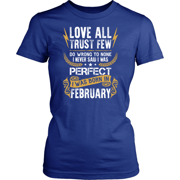 **Limited Edition** Love All Trust Few February Born Shirts