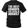 Limited Edition ***Best Grandpa Born In August*** Shirts & Hoodies