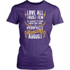 **Limited Edition** Love All Trust Few August Born Shirts