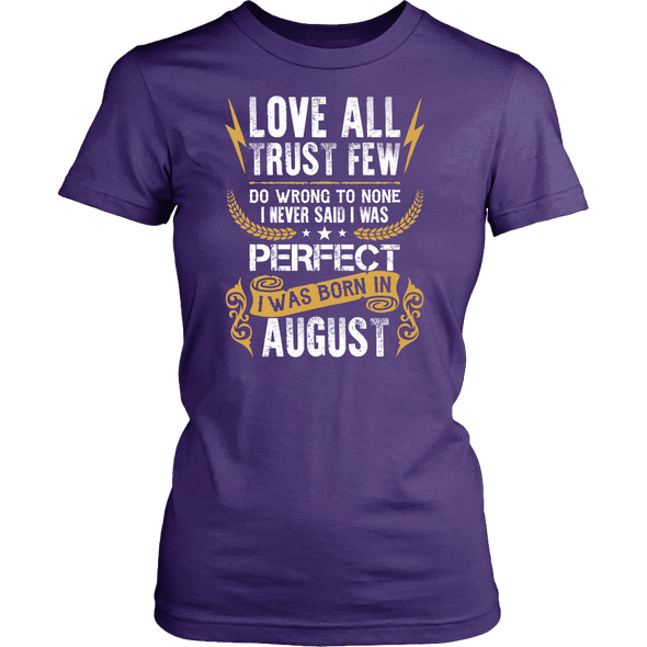 **Limited Edition** Love All Trust Few August Born Shirts