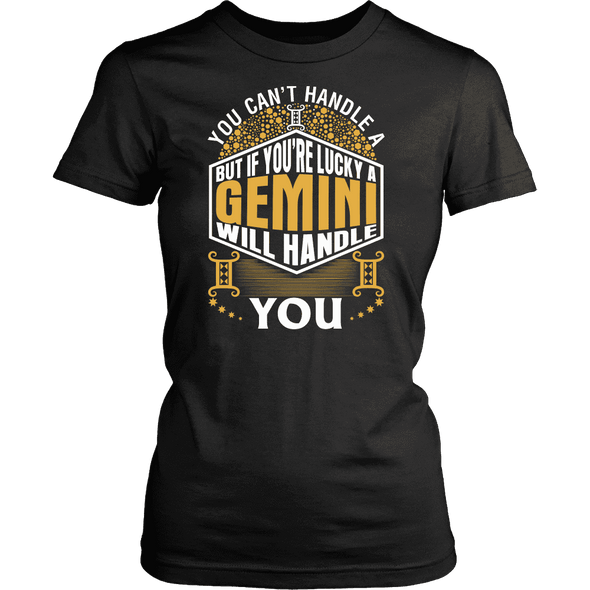 A Gemini Will Handle You ***Limited Shirts***