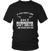 If You Don't Like Golf Then You Won't Like Me T-Shirt, Hoodie & Tank