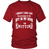In My Head I'm Knitting Shirt, Hoodie & Tank