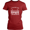 If You Don't Like Knitting Then You Won't Like Me Shirt, Hoodie & Tank