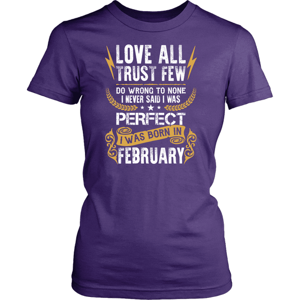 **Limited Edition** Love All Trust Few February Born Shirts