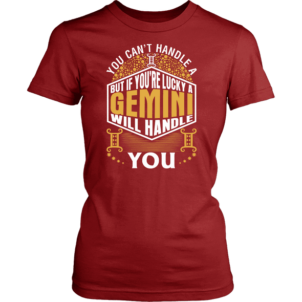 A Gemini Will Handle You ***Limited Shirts***