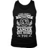 Cancer Will Handle You Limited Edition Shirts
