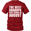 Limited Edition ***Best Grandpa Born In August*** Shirts & Hoodies