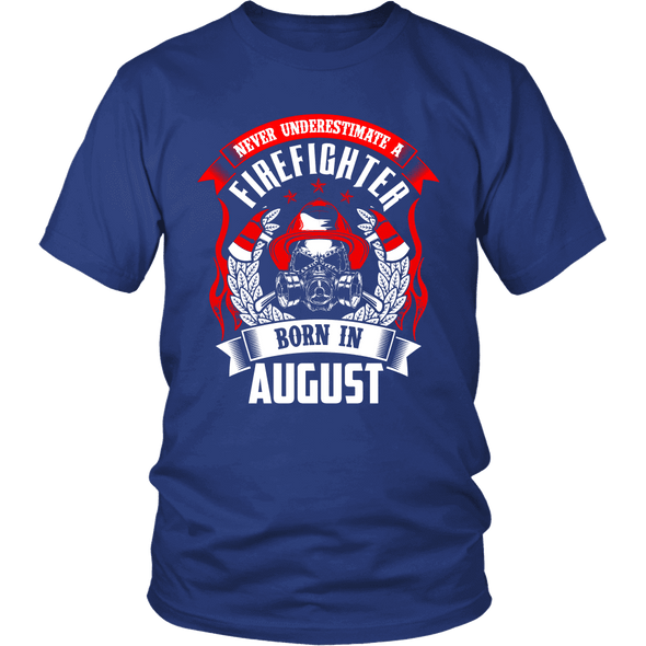 Never Underestimate August Born Firefighter Shirt, Hoodie & Tank