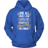 **Limited Edition** Love All Trust Few October Born Shirts