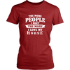 The More People I  Meet The More I Love My Horse