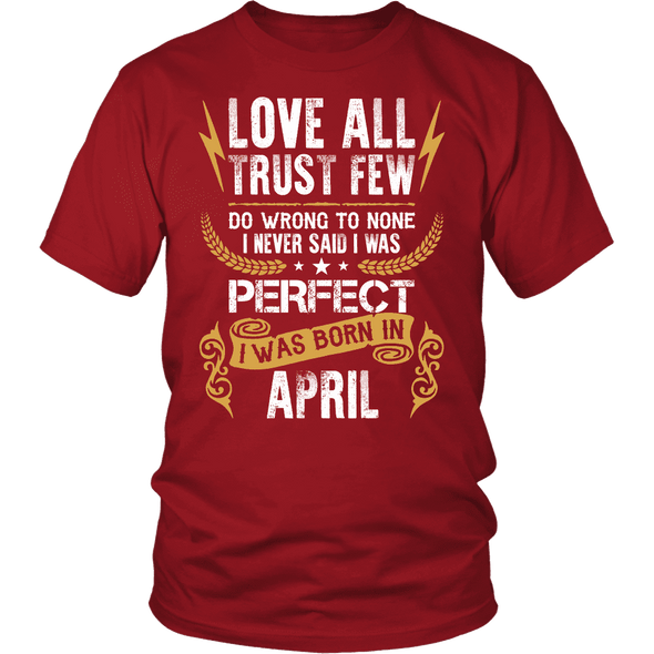 **Limited Edition** Love All Trust Few April Born Shirts