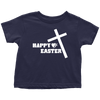 Happy Easter- Limited Edition Toddler Shirts