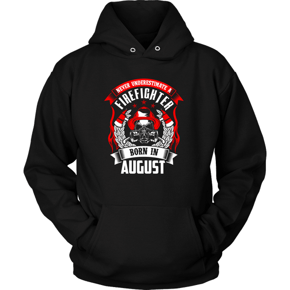 Never Underestimate August Born Firefighter Shirt, Hoodie & Tank