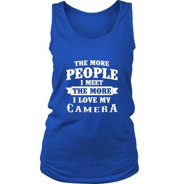 The More People I  Meet The More I Love My Camera Shirts, Hoodie&Tank