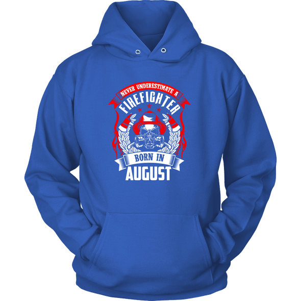 Never Underestimate August Born Firefighter Shirt, Hoodie & Tank