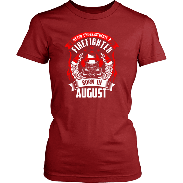 Never Underestimate August Born Firefighter Shirt, Hoodie & Tank