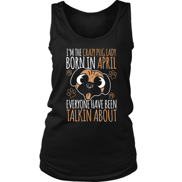 Pug Lady Born In April Limited Edition Shirt, Hoodie & Tank