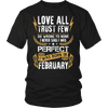 **Limited Edition** Love All Trust Few February Born Shirts