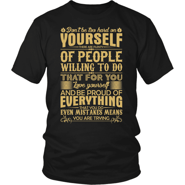Don't Be Hard On Your Self Tees, Hoodie & Tank