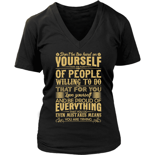 Don't Be Hard On Your Self Tees, Hoodie & Tank