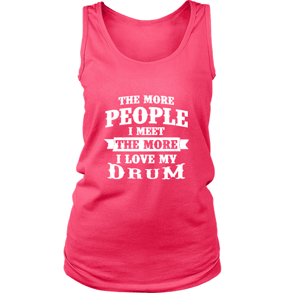The More People I Meet The More I Love My Drum Shirt, Hoodie & Tank