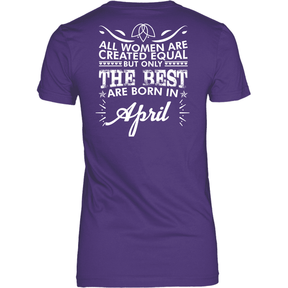 Limited Edition **Best Women Are Born In April** Shirts & Hoodies