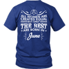 Limited Edition ***Best Women Are Born In June*** Shirts & Hoodies